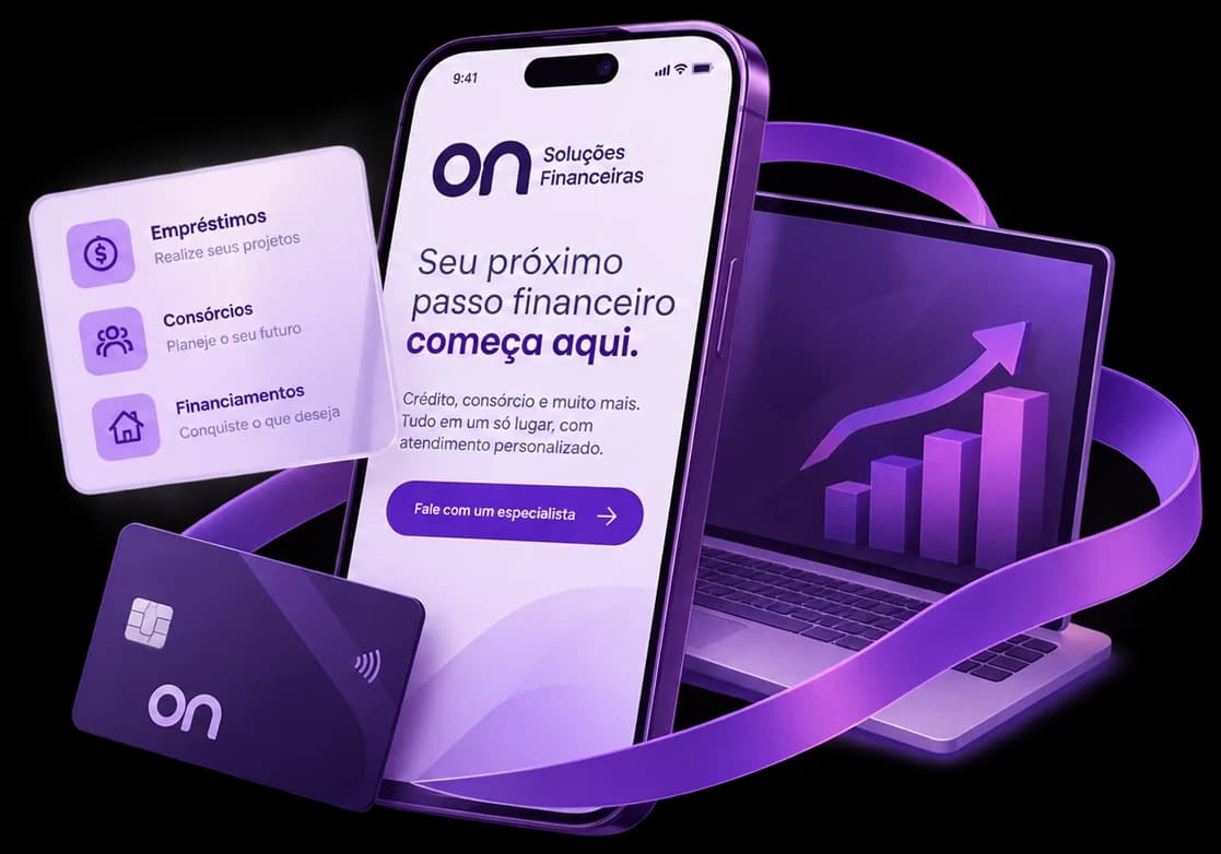 Celular com o site da On Soluções Financeiras e a frase “Seu próximo passo financeiro começa aqui”, ao lado de um cartão On, de um notebook com gráfico em alta e de um painel com empréstimos, consórcios e financiamentos.